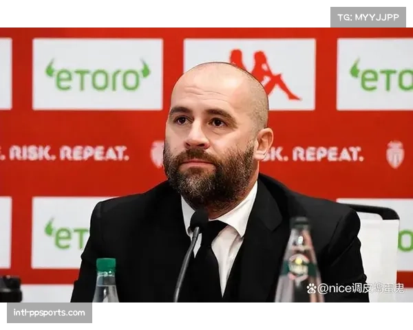 专访摩纳哥体育总监:我们的目标是持续培养并留住天才 专访摩纳哥体育总监:我们的目标是持续培养并留住天才